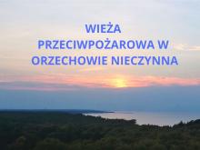 Wieża przeciwpożarowa w Orzechowie nieczynna od 18 września 2023r.